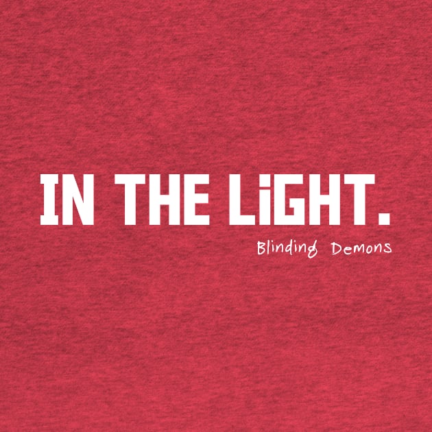 In The Light, Blinding Demons - Jesus is The Light by Terry With The Word